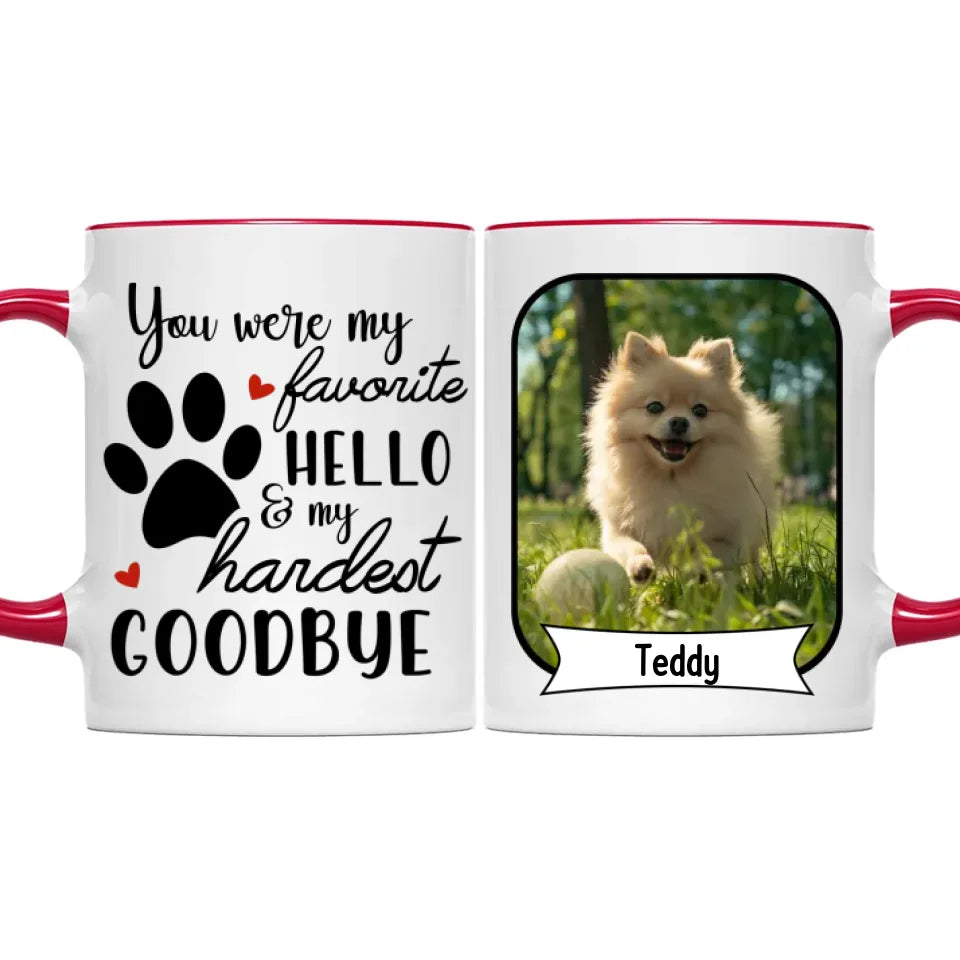 You Were My Favorite Hello And My Hardest Goodbye Losing Dog Quote | Custom Dog Memorial Two Tone Mug