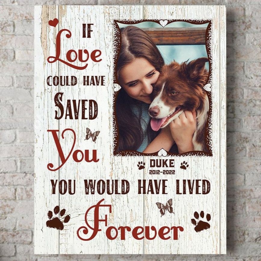 If Love Could Have Saved You | Custom Dog Memorial Canvas | Dog Memorial Gifts