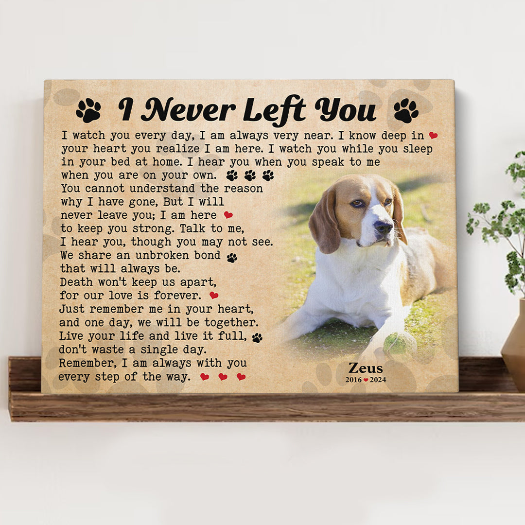 I Never Left You Dog Poem | Custom Dog Memorial Canvas | Dog Memorial Gifts