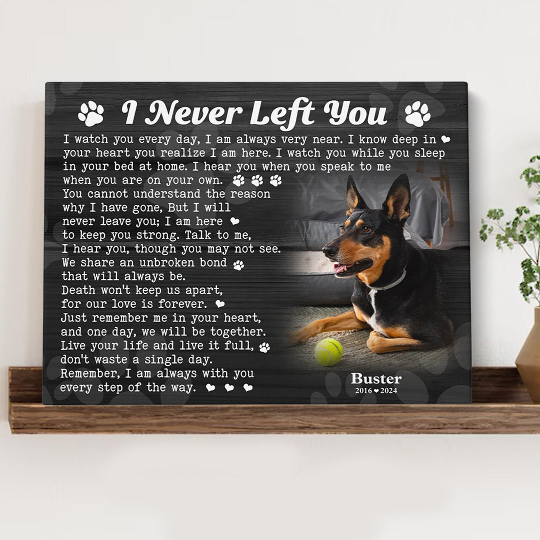 I Never Left You Dog Poem | Custom Dog Memorial Canvas | Dog Memorial Gifts