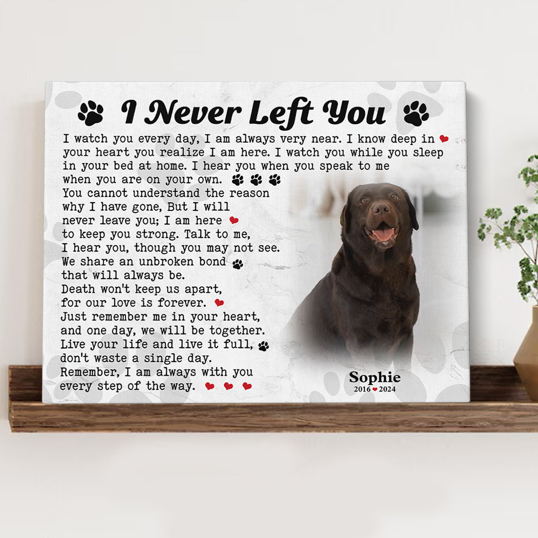 I Never Left You Dog Poem | Custom Dog Memorial Canvas | Dog Memorial Gifts