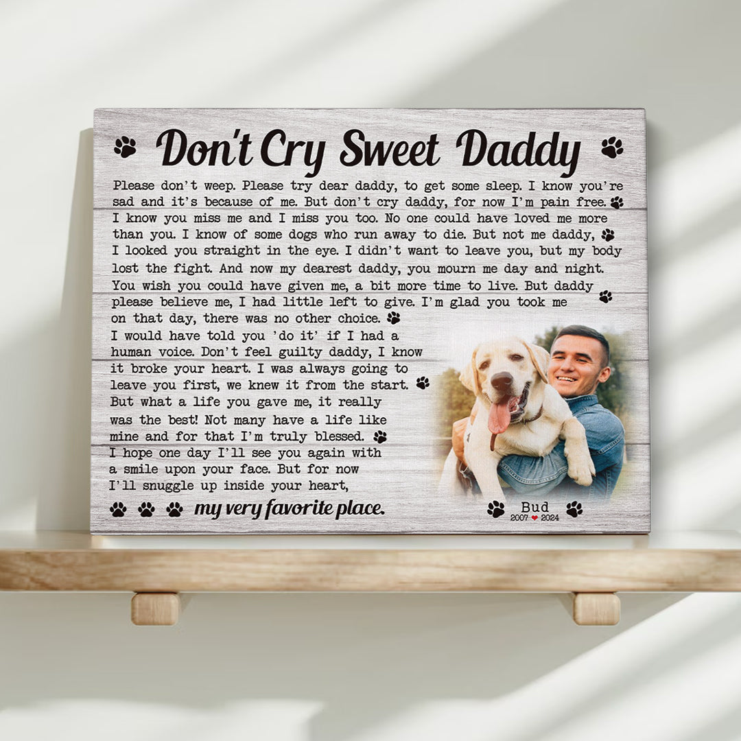 Don't Cry Sweet Daddy Dog Poem | Custom Dog Memorial Canvas Print