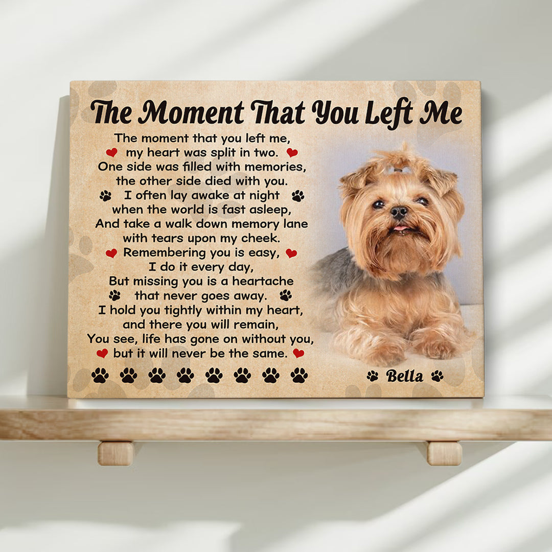 The Moment That You Left Me Poem | Custom Dog Memorial Canvas | Dog Memorial Gifts