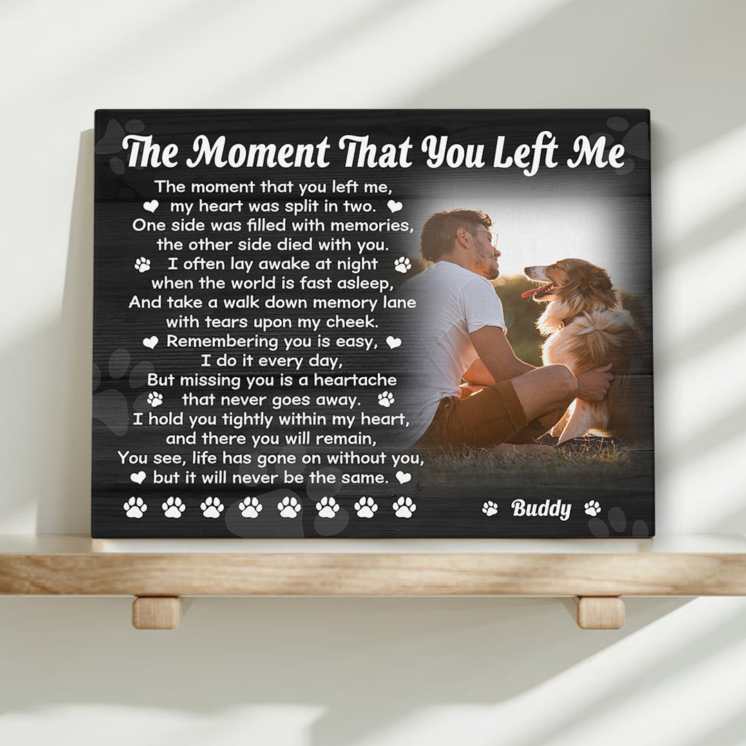 The Moment That You Left Me Poem | Custom Dog Memorial Canvas | Dog Memorial Gifts