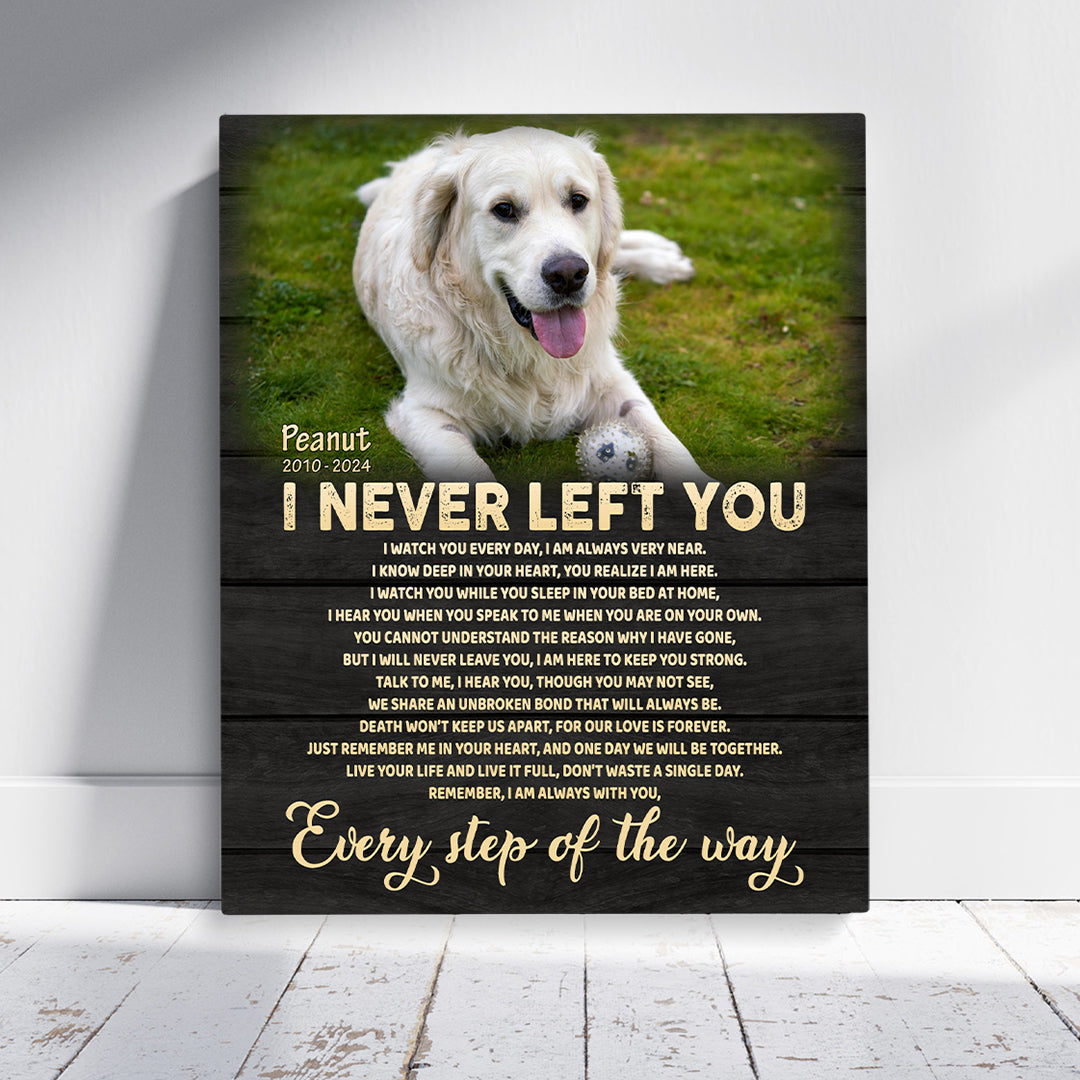 I Never Left You Dog Poem | Custom Dog Memorial Canvas Print