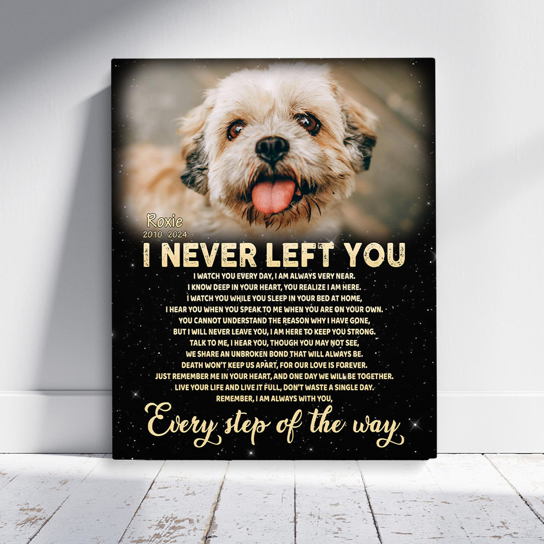 I Never Left You Dog Poem | Custom Dog Memorial Canvas Print