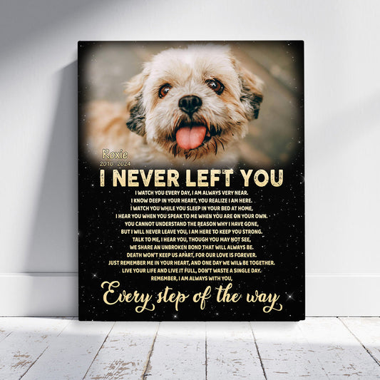 I Never Left You Dog Poem | Custom Dog Memorial Canvas Print