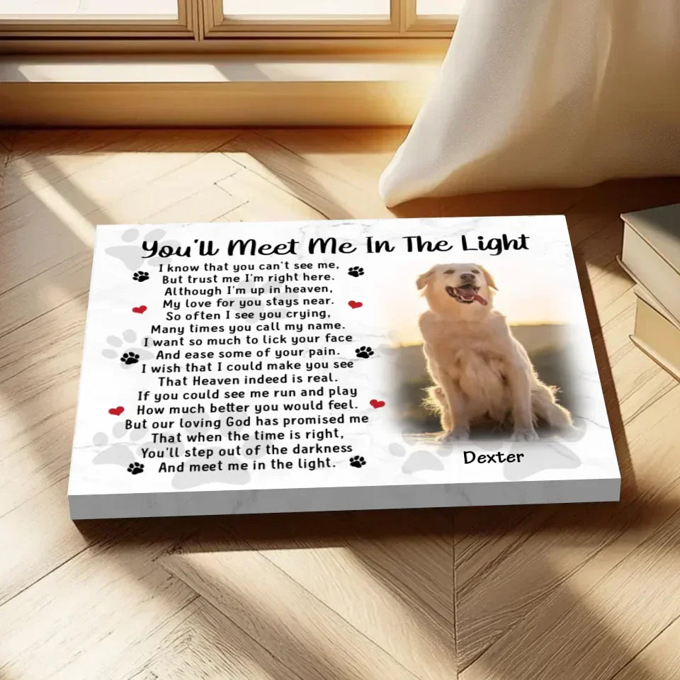 You'll Meet Me In The Light Dog Poem | Custom Dog Memorial Canvas Print