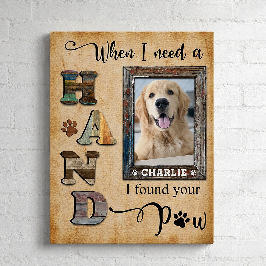 When I Need A Hand I Found Your Paw Losing Dog Quote | Custom Dog Memorial Canvas Print