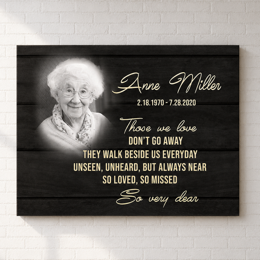 Those We Love Don't Go Away Memorial Canvas For Loss | Memorial Gift For Loss