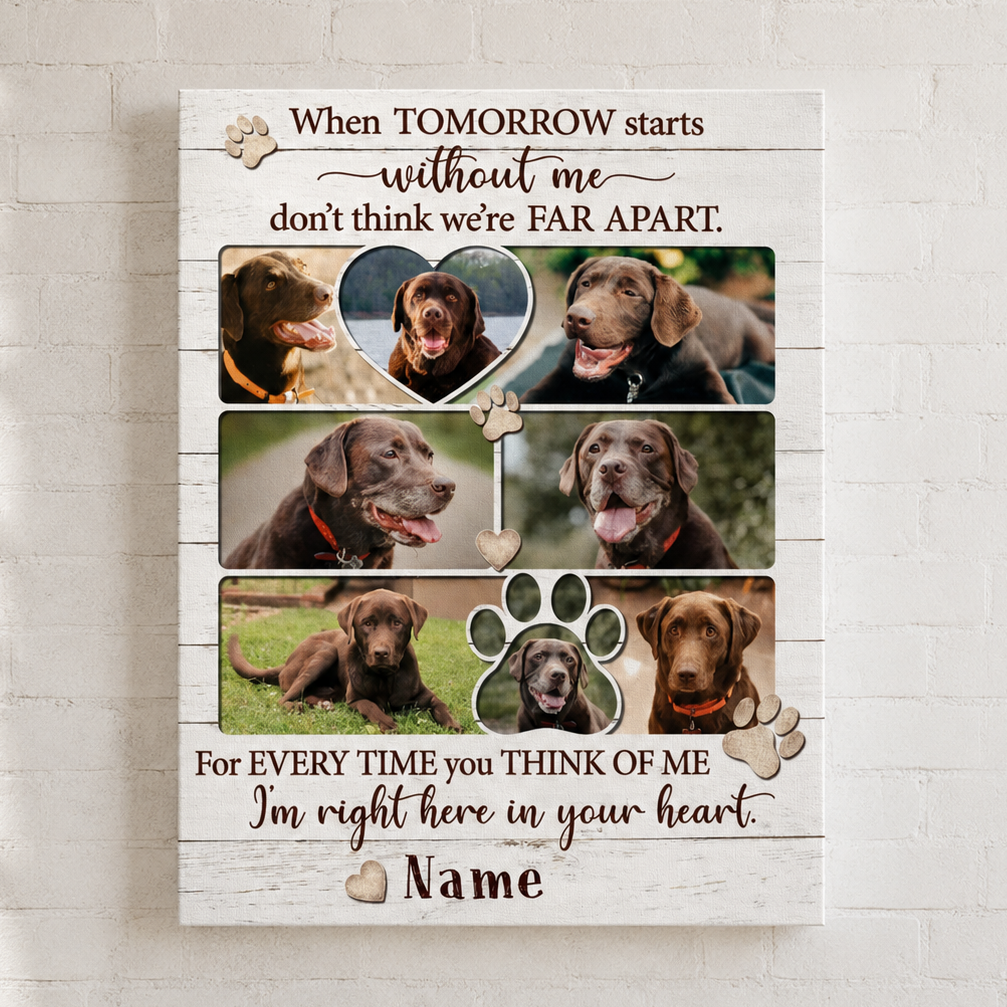 When Tomorrow Starts Without Me Dog Poem | Custom Dog Memorial Canvas Print
