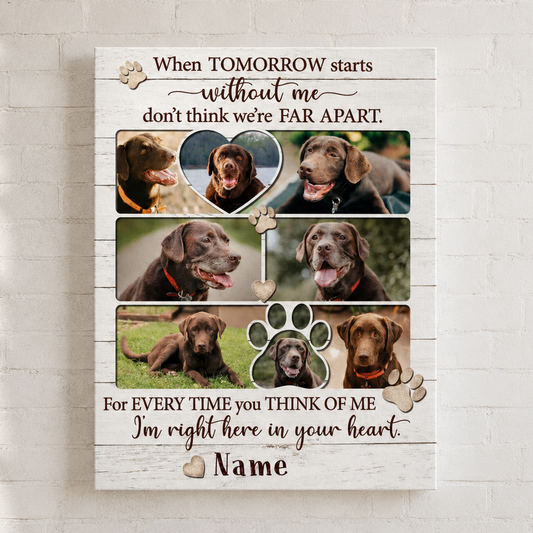 When Tomorrow Starts Without Me Dog Poem | Custom Dog Memorial Canvas Print