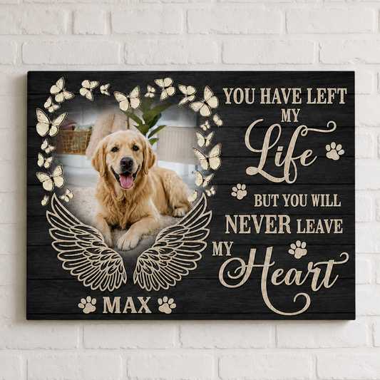 You Have Left My Life | Custom Dog Memorial Canvas | Dog Memorial Gifts