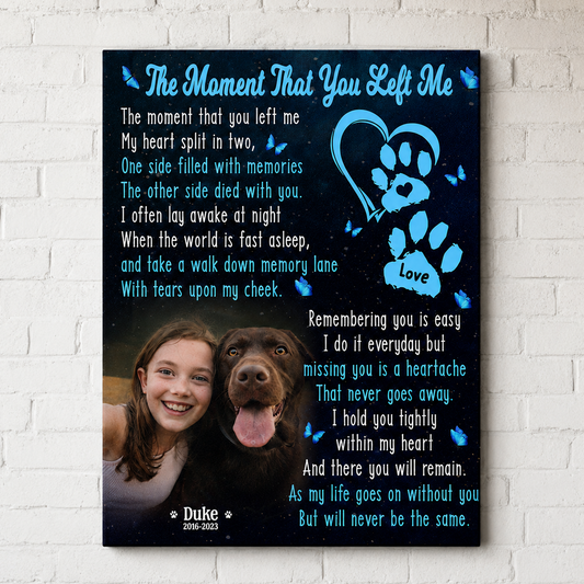 The Moment That You Left Me Dog Poem | Custom Dog Memorial Canvas Print