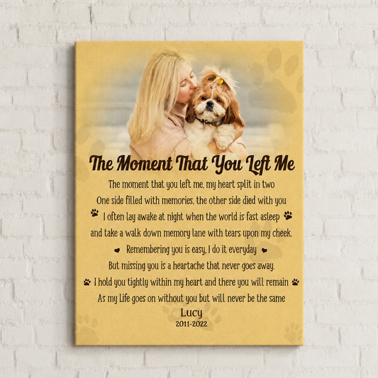 The Moment That You Left Me Dog Poem | Custom Dog Memorial Canvas Print