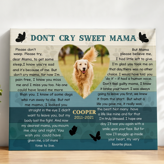 Don't Cry Sweet Mama Poem Custom Dog Memorial Canvas