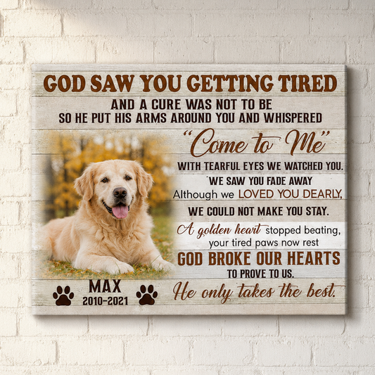God Saw You Getting Tired Custom Dog Memorial Canvas