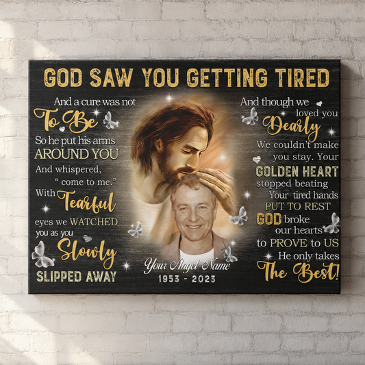 God Saw You Getting Tired Memorial Canvas