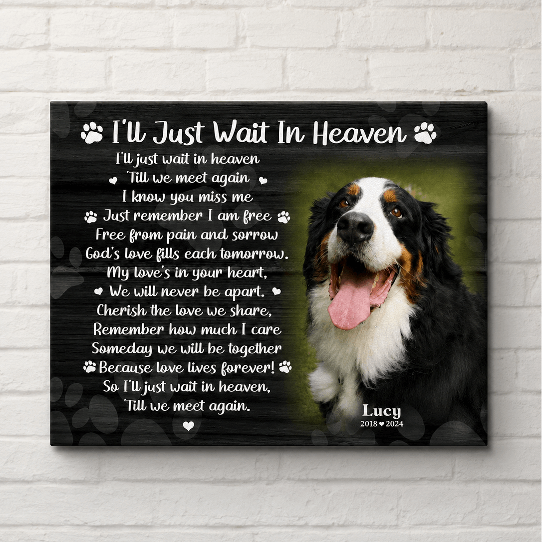 I'll Just Wait In Heaven Dog Poem Dog Memorial Canvas