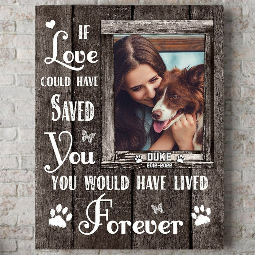 If Love Could Have Saved You | Custom Dog Memorial Canvas | Dog Memorial Gifts