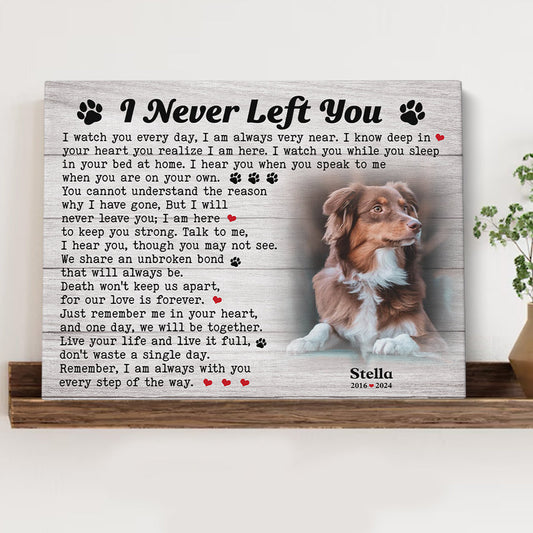 I Never Left You Dog Poem | Custom Dog Memorial Canvas | Dog Memorial Gifts