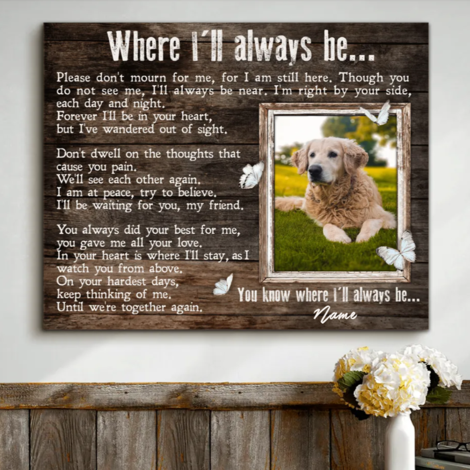 I Will Always Be Dog Memorial Canvas | Dog Memorial Gifts