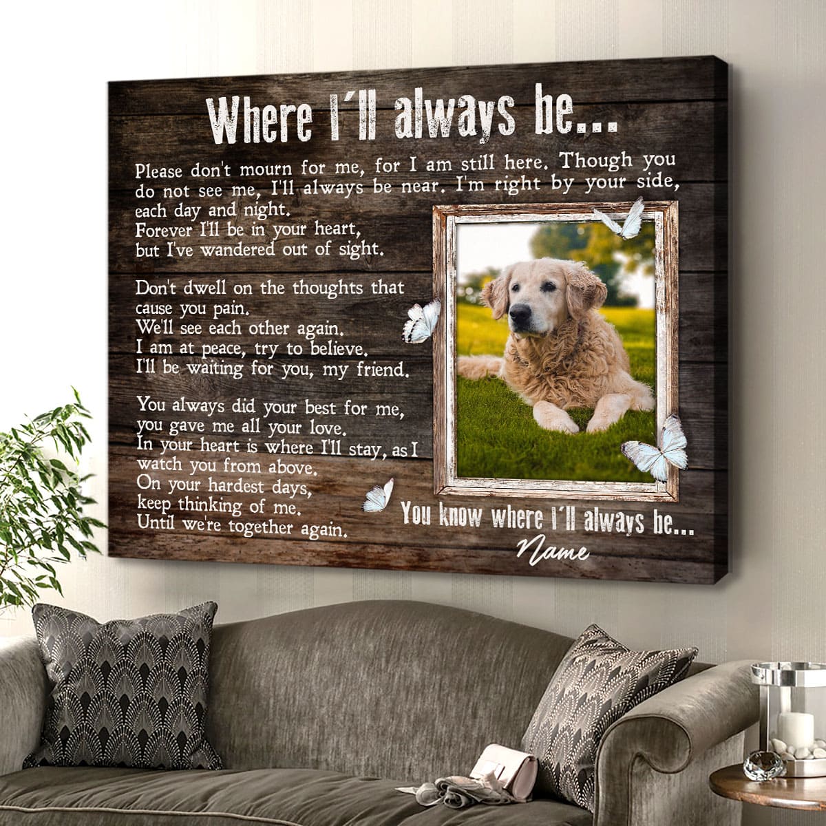 I Will Always Be Dog Memorial Canvas | Dog Memorial Gifts
