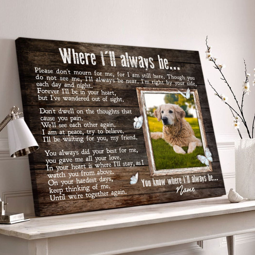 I Will Always Be Dog Memorial Canvas | Dog Memorial Gifts
