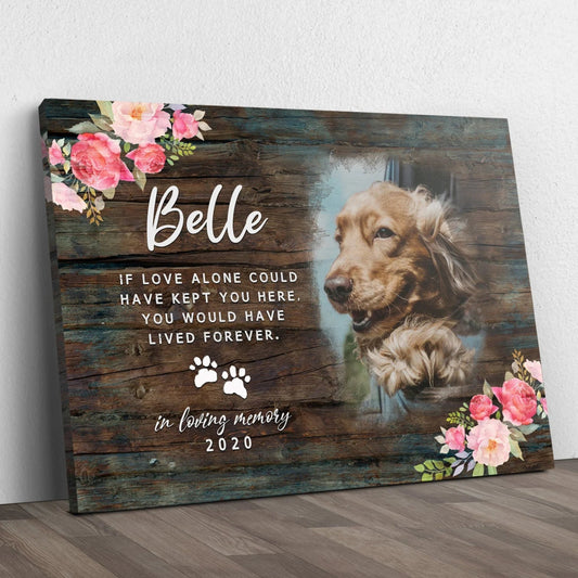 If Love Alone Could Have Keep You | Custom Dog Memorial Canvas | Dog Memorial Gifts