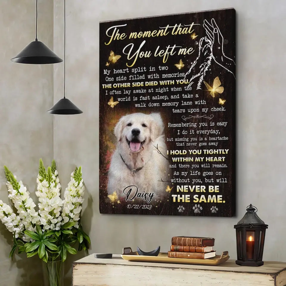 The Moment That You Left Me | Custom Dog Memorial Canvas | Dog Memorial Gifts