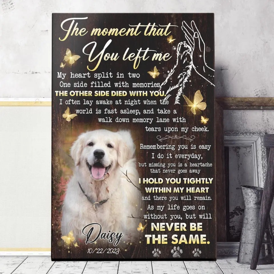The Moment That You Left Me | Custom Dog Memorial Canvas | Dog Memorial Gifts