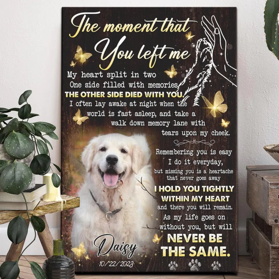 The Moment That You Left Me | Custom Dog Memorial Canvas | Dog Memorial Gifts