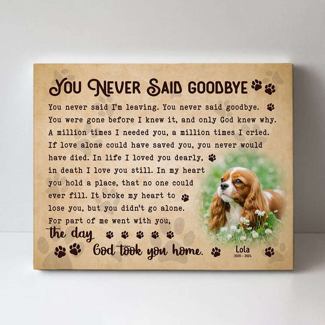You Never Said Goodbye Dog Poem | Custom Dog Memorial Canvas Print