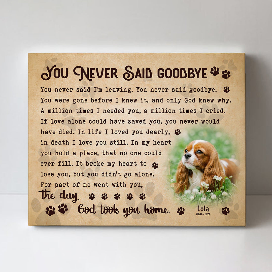 You Never Said Goodbye Dog Poem | Custom Dog Memorial Canvas Print