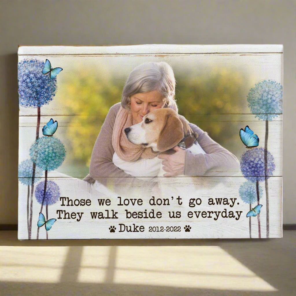 Those We Love Don't Go Away | Custom Dog Memorial Canvas | Dog Memorial Gifts