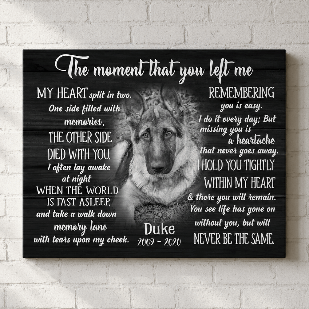 The Moment That You Left Me Custom Dog Memorial Canvas 