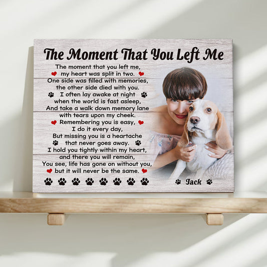 The Moment That You Left Me Poem | Custom Dog Memorial Canvas | Dog Memorial Gifts