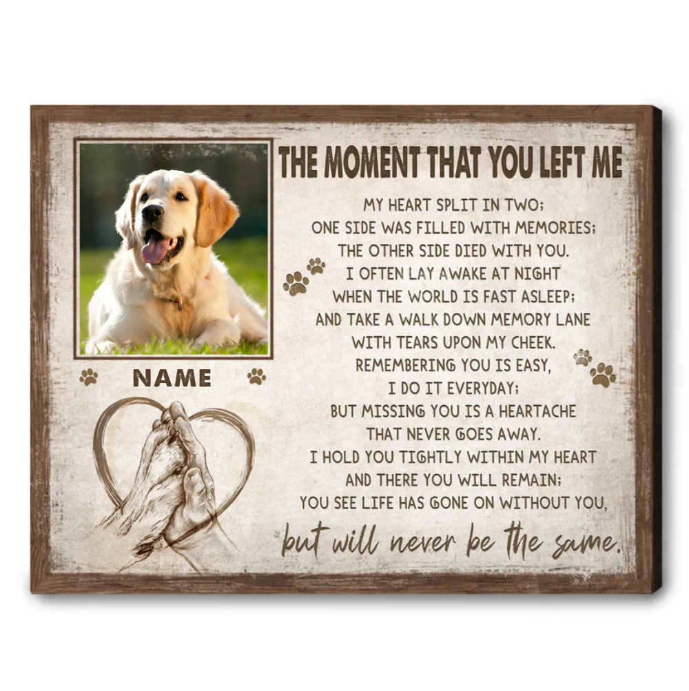 The Moment That You Left Me Paw Hand  | Custom Dog Memorial Canvas Print