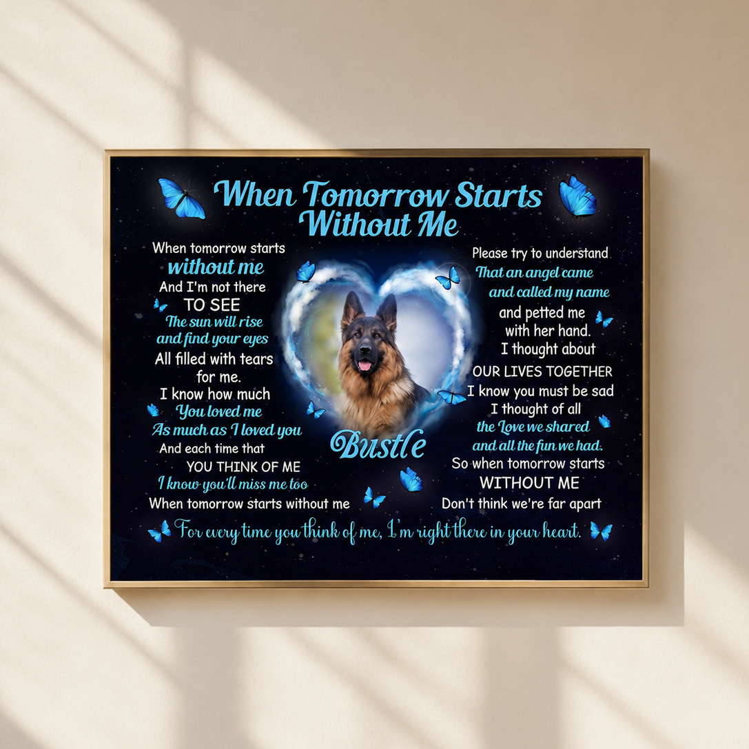 When Tomorrow Starts Without Me Dog Poem Custom Dog Memorial Canvas 