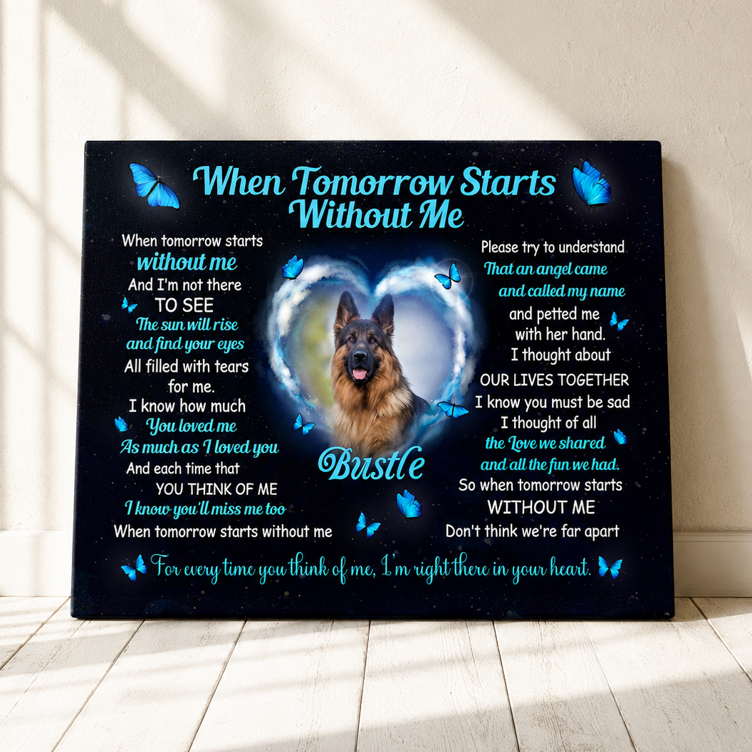 When Tomorrow Starts Without Me Dog Poem Custom Dog Memorial Canvas Print
