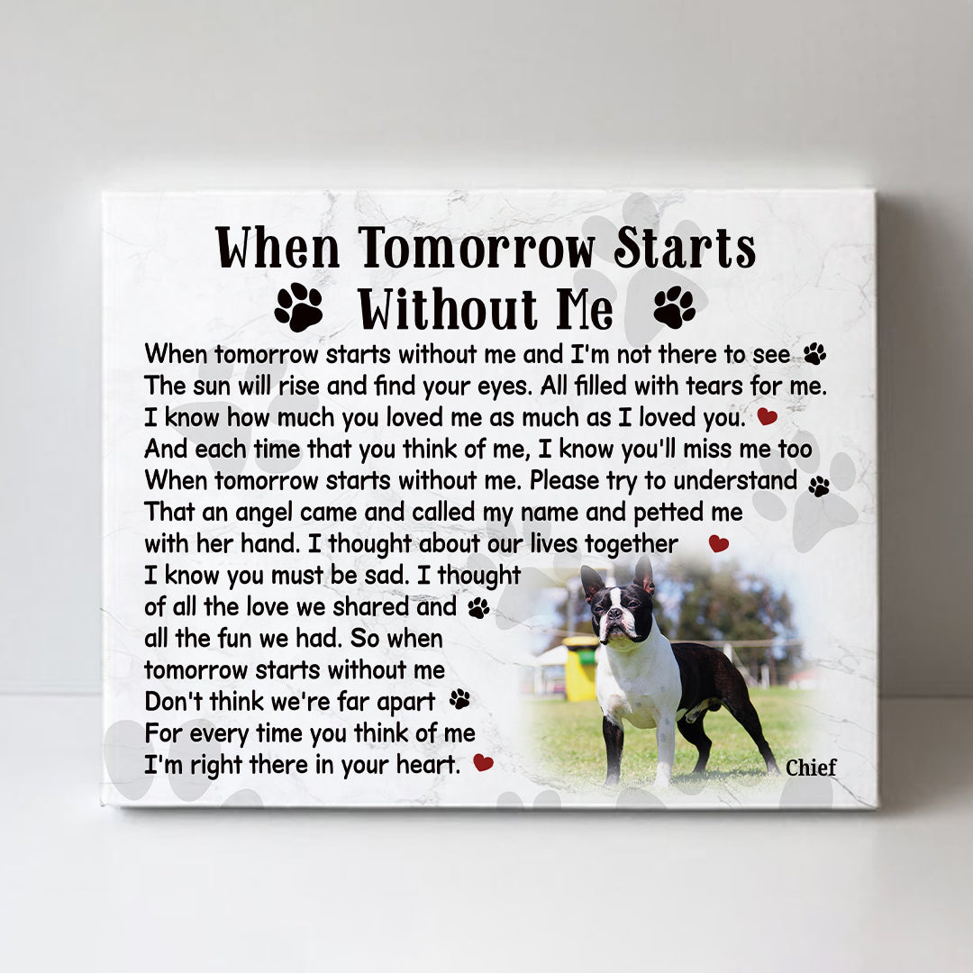 When Tomorrow Starts Without Me Dog Poem  Custom Dog Memorial Canvas Print