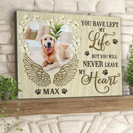 You Have Left My Life | Custom Dog Memorial Canvas | Dog Memorial Gifts