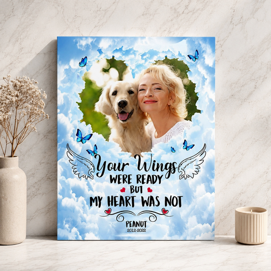 Your Wings Were Ready But My Heart Was Not Losing Dog Quote | Custom Dog Memorial Canvas Print