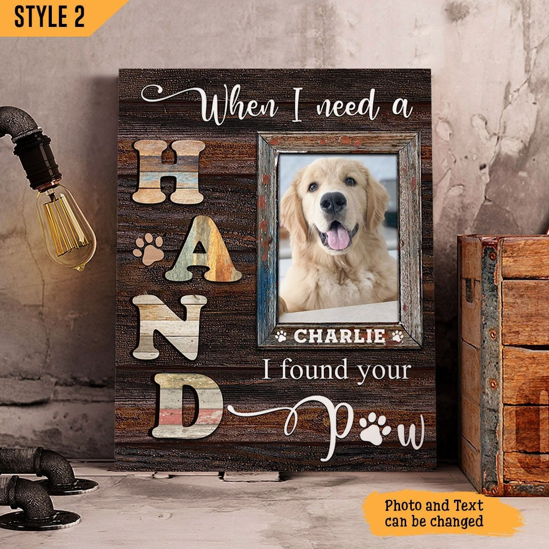 When I Need A Hand I Found Your Paw Losing Dog Quote | Custom Dog Memorial Canvas Print