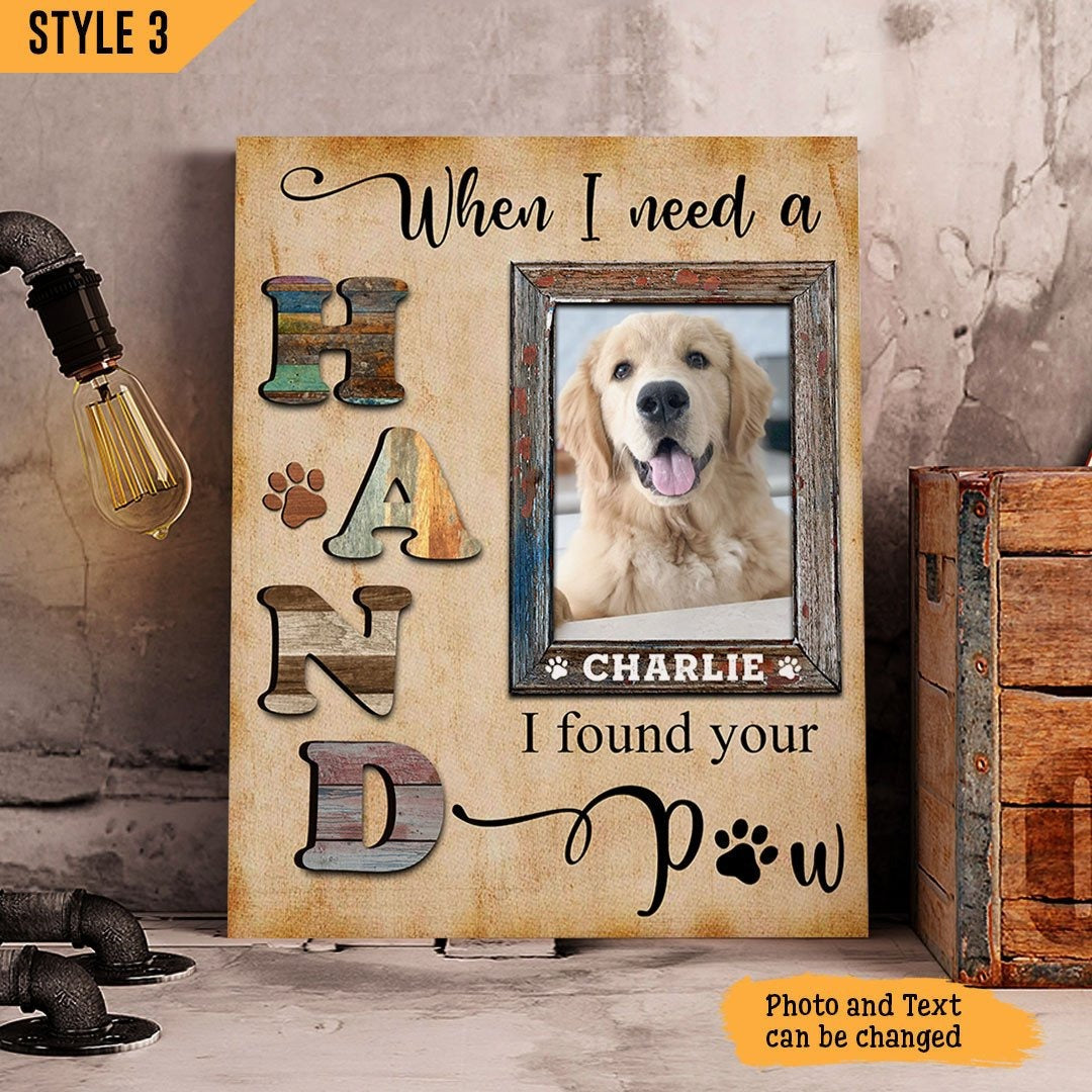 When I Need A Hand I Found Your Paw Losing Dog Quote | Custom Dog Memorial Canvas Print